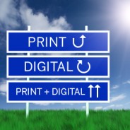 Print & Digital is The Way to Go